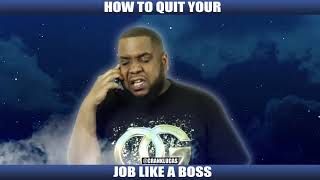 HOW TO QUIT YOUR JOB LIKE A BOSS