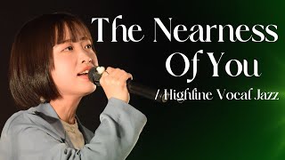 The Nearness of You / Highline Vocal Jazz cover 【Winter Live 綴 ⑱】