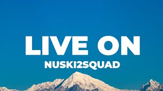 Nuski2Squad- Live On (Thuggin’ Days) (Lyrics)