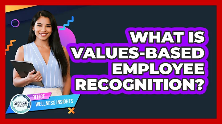What Is Values-based Employee Recognition? - Office Wellness Insights
