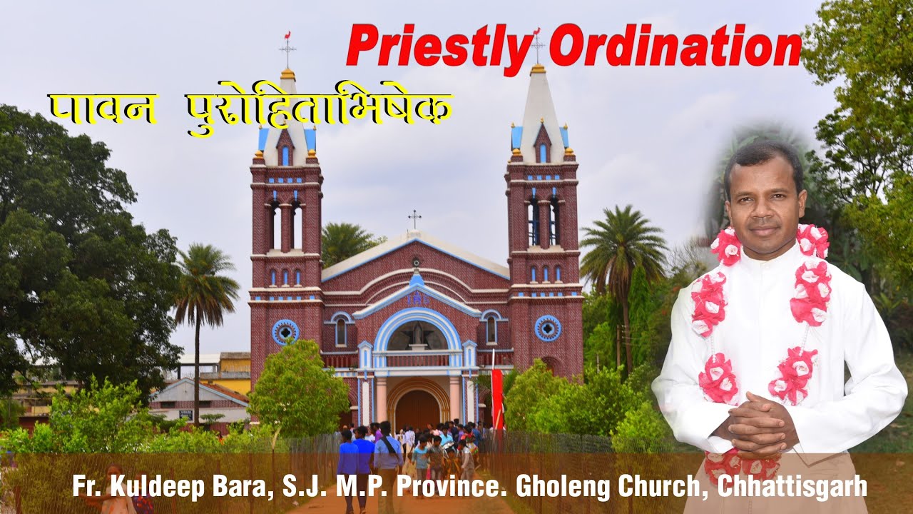 Priestly Ordination of Fr Kuldeep Bara,S.J. (M.P. Province) Gholeng Church जीवन मेरा तुझे समर्पण हो