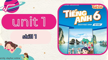 unit 1 - skill 1- global success 6/emily day hoc onlline