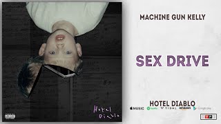 Machine Gun Kelly - Sex Drive (Hotel Diablo)