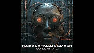 Haikal Ahmad & Smash - Concentrate (Extended Mix) 2024