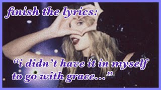 Finish The Lyrics  Taylor Swift Edition!  HARD  || taylorslover13 ||