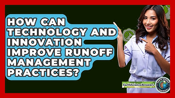 How Can Technology and Innovation Improve Runoff Management Practices? - Earth Science Answers