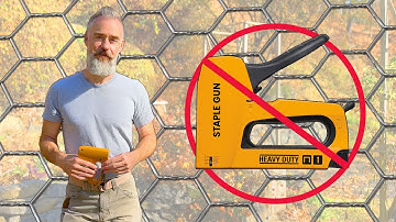 STOP Stapling: Better Ways to Attach Chicken Wire