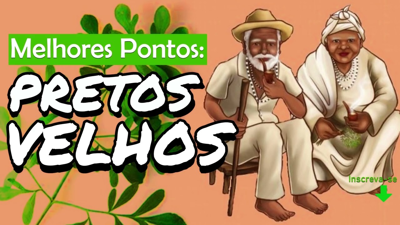 PONTOS DE PRETOS VELHOS | Os melhores Pontos do Preto-velho na Umbanda!