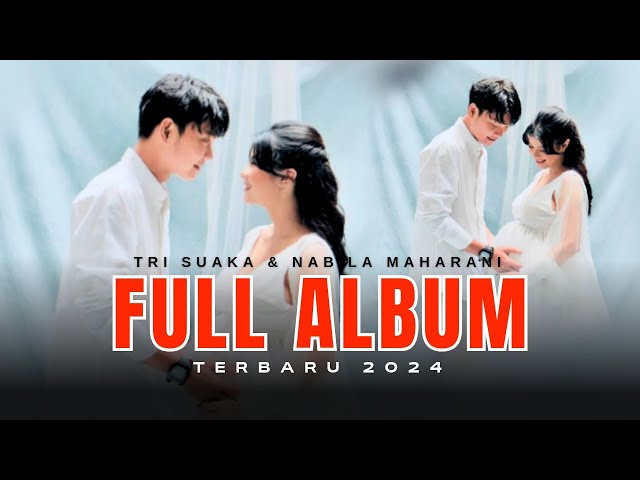 BAHTERA MAHLIGAI CINTA - TRI SUAKA FULL ALBUM 2024 Feat NABILA MAHARANI class=