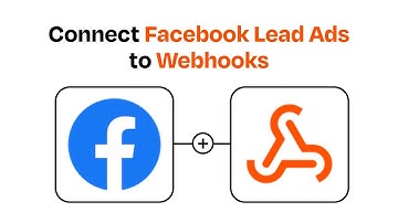 How to Connect Facebook Lead Ads to Webhooks - Easy Integration