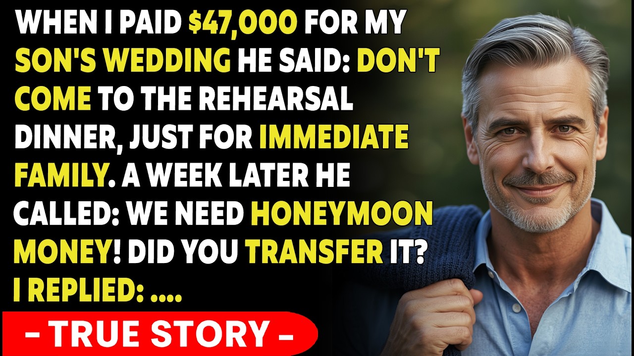 I Paid $47,000 For My Son's Wedding — And He Said: 'Dad, Don't Come To The Rehearsal Dinner..