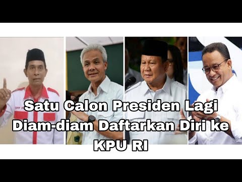Bukan Tiga Calon, Ternyata Ada Satu Calon Presiden Lagi Yang Diam-diam Daftarkan Dirinya ke KPU RI