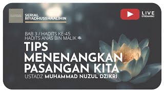 TIPS MENENANGKAN PASANGAN KITA | Riyaadhushshaalihiin
