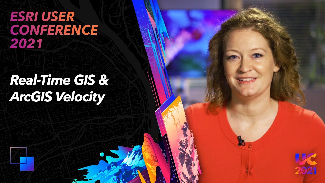 Real-Time GIS & ArcGIS Velocity