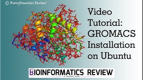 Video tutorial: Installing GROMACS on Ubuntu