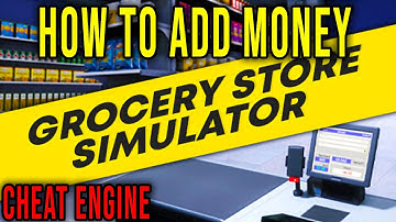 HOW TO ADD MONEY (CHEAT ENGINE) - Grocery Store Simulator