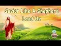 Savior Like A Shepherd Lead Us w lyrics