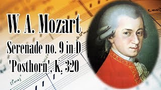 🎼 W. A. Mozart Serenade no. 9 in D 'Posthorn', K. 320 | Mozart Classical Music for Relaxation
