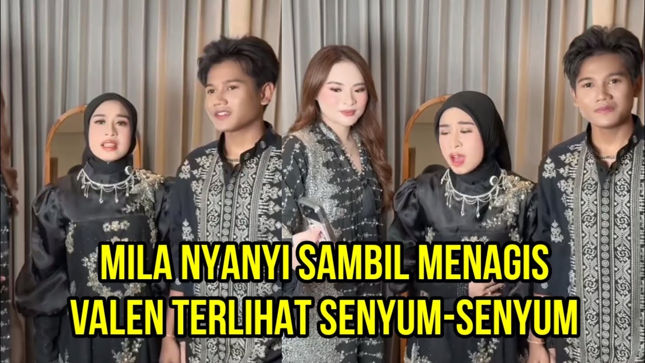 MILA NYANYI SAMBIL MENANGIS, VALEN TERLIHAT SENYUM-SENYUM!