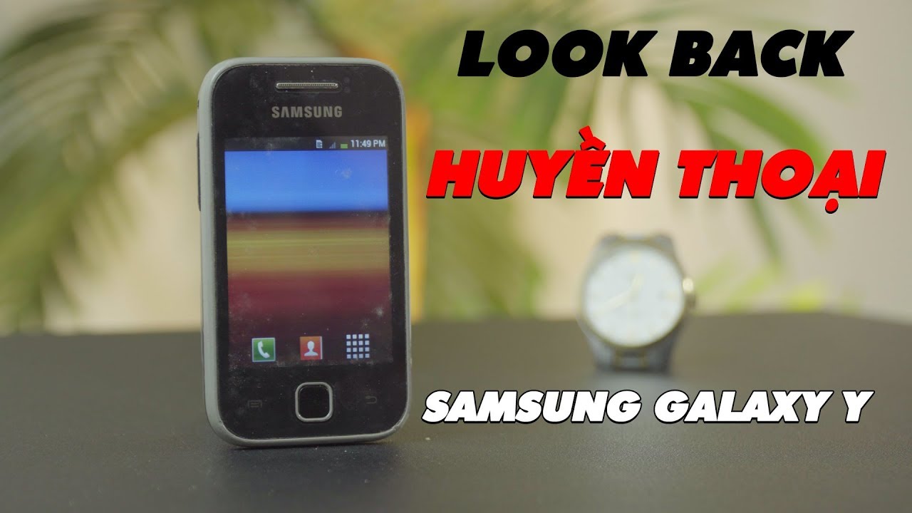 Huyền Thoại Samsung Galaxy Y Bị Quên Lãng – Look Back Samsung Galaxy Y