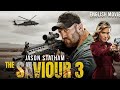 THE SAVIOUR 3 Jason Statham In Hollywood Blockbuster Action English Movie Free English Movies 