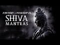 Ancient   Powerful SHIVA MANTRAS | Eliminate Negative Energies, Transform your life