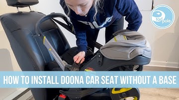 How to Install Doona Infant Car Seat & Stroller | Without the Base
