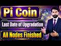 Last Date of Upgradation | Pi Coin All Nodes Finished | Pi Network Update | Albarizon Crypto