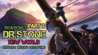 Dr. Stone Season 3 Part 2 Episode 2 - Release date and time, what