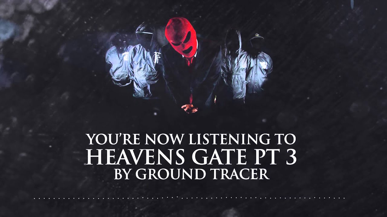 Ground Tracer - Heaven's Gate pt. III of III