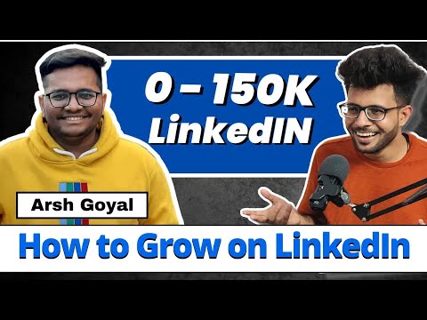 How to Grow on LinkedIn Ep 1 ft @ArshGoyal [ From 0 to 150 K Story ]