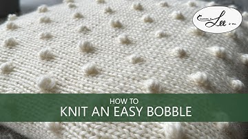 How to KNIT an EASY BOBBLE