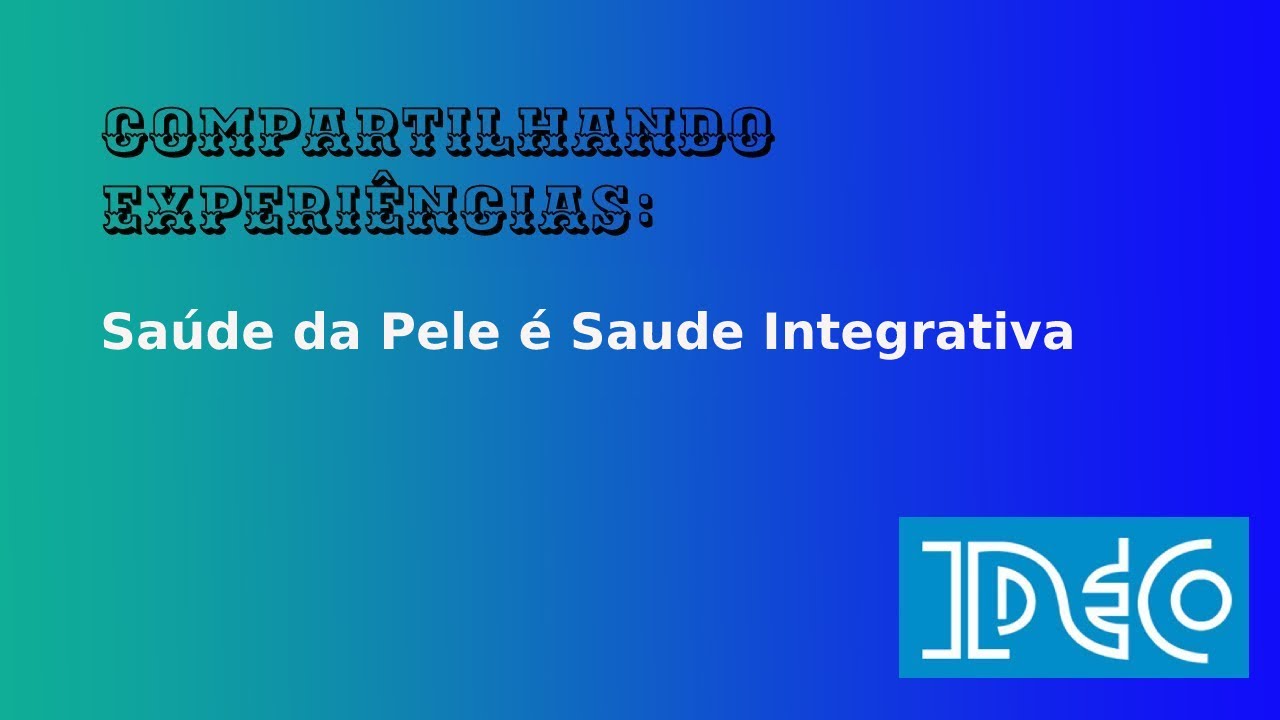 #14 - Saúde da Pele é Saúde Integrativa