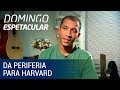 Jovem da periferia vai estudar em Harvard