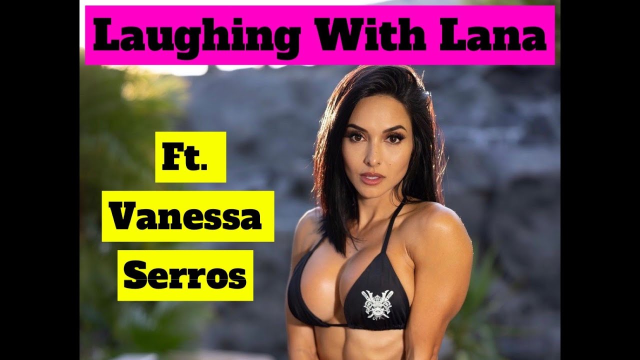 Laughing With Lana - Pint Sized Warrior Vanessa Serros shares her