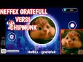NEFFEX - GRATEFULL VERSI CHIPMUNK