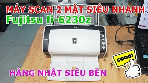 Máy Scan 2 mặt Fujitsu fi-6230z cũ | Tốc độ nhanh máy siêu bền