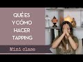 Qué es y cómo hacer tapping