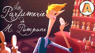 La Parfumerie de Monsieur Pompone - Animation Short Film by Axel de Lafforest & more - France - 2016