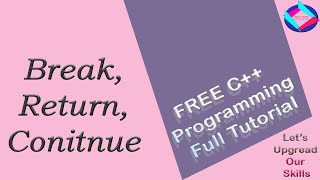 Break Continue Return in C++ | Control Flow statements in C++