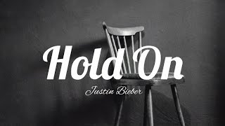 Justin Bieber - Hold On | Lirik Terjemahan