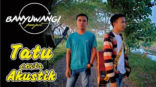 Tatu - Didi kepot (cover by banyuwangi project)