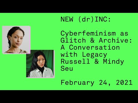 Cyberfeminism as Glitch & Archive: A Conversation with Legacy Russell