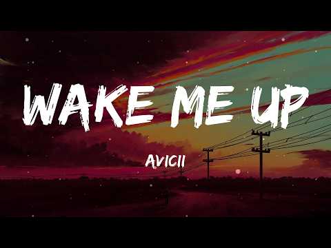 Avicii - Wake Me Up (Lyrics)