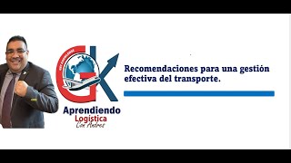 Recomendaciones para una gestión efectiva del transporte. by Aprendiendo Logística con Andrés 65 views 8 months ago 5 minutes, 5 seconds