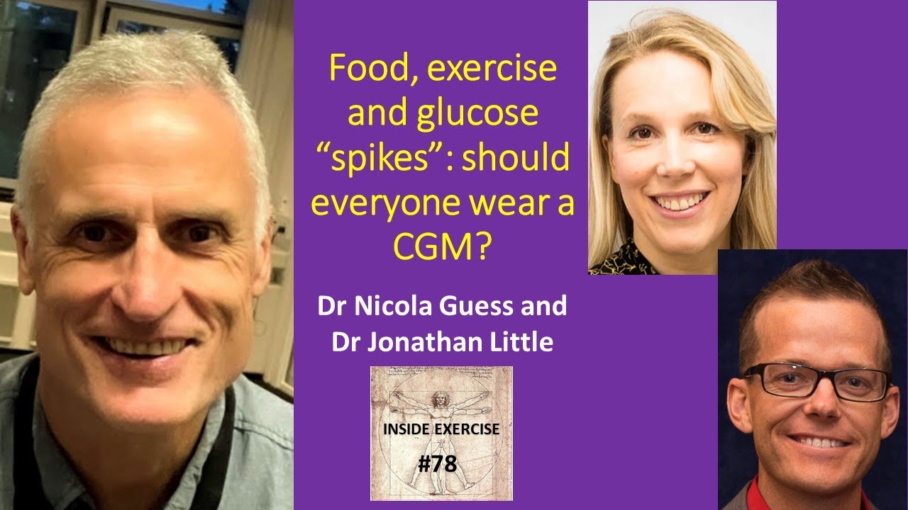 #78 - Glucose spikes are normal physiology!!! Drs Nicola Guess and Jonathan Little