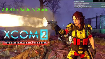 Xcom 2 WoTC A Better Raider