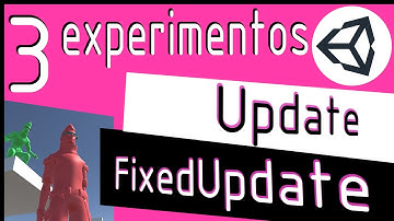 Cuándo usar Update y cuándo FixedUpdate en Unity. 3 Experimentos