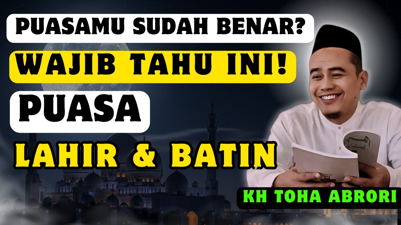 Jika Ingin Puasamu Sempurna, Harus Tahu Ini! Hakikat Puasa yang Sesungguhnya| KH Toha Abrori Terbaru