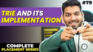 Lecture 79: Trie & its Implementation || C++ Placement Series